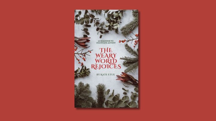 The Weary World Rejoices: our new advent devotional has just&nbsp;released